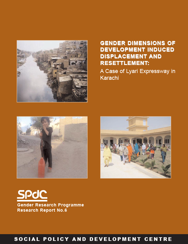 Gender Dimensions of Development Induced Displacement and Resettlement:  A Case of Lyari Expressway in Karachi