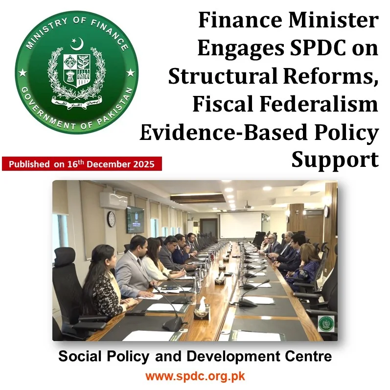 Finance Minister Engages SPDC on Structural Reforms, Fiscal Federalism Evidence-Based Policy Support